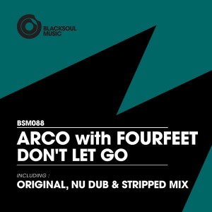 Arco with Fourfeet - Don't Let Go [Blacksoul]