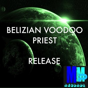 Belizian Voodoo Priest - Release [MMP]