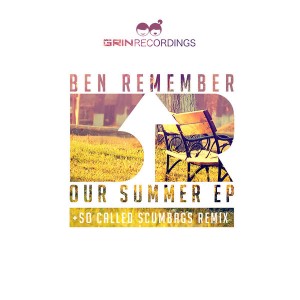 Ben Remember - Our Summer EP [Grin Recordings]