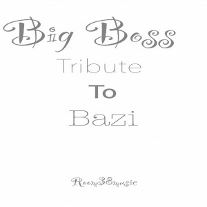 Big Boss - Tribute To Bazi [Room 38]
