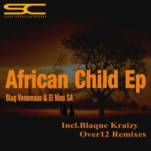 Blaq Venomous & El Nino Sa - African Child EP [Sound Chronicles]