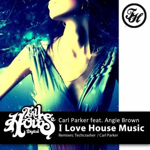 Carl Parker feat. Angie Brown - I Love House Music [Tall House Digital]