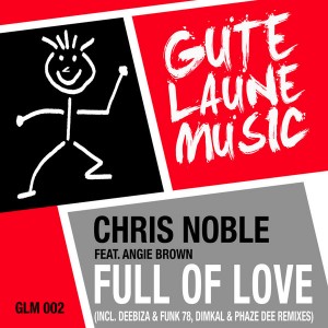 Chris Noble feat. Angie Brown - Full Of Love [Gute Laune Music]