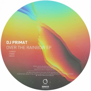 DJ Primat - Over The Rainbow EP [Electronica]