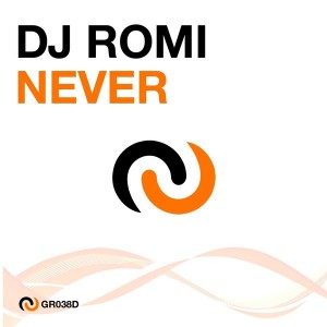 DJ Romi - Never [Grooveland Records]