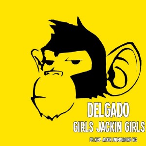 Delgado - Girls Jackin Girls [Monkey Junk]