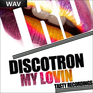 Discotron - My Lovin [Tasty Recordings]