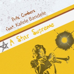 Dolls Combers feat. Kafele Bandele  - A Star Supreme [Dolls Combers Records]