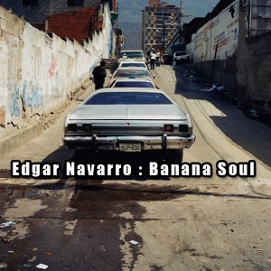 Edgar Navarro - Banana Soul [HEAVY]