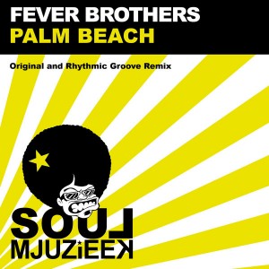 Fever Brothers - Palm Beach [Soul Mjuzieek Digital]