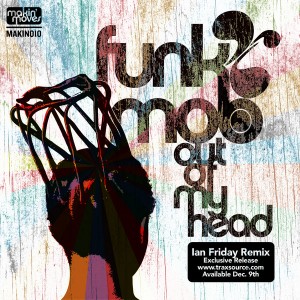 Funk Mob - Out Of My Head  (Incl. Ian Friday Mixes) [Makin Moves]