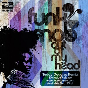 Funk mob  - 'Out Of My Head' (Teddy Douglas Remixes) [Makin Moves]