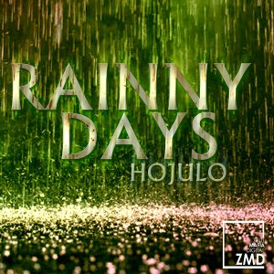 Hojulo - Rainy Days [ZuluMafia Digital]
