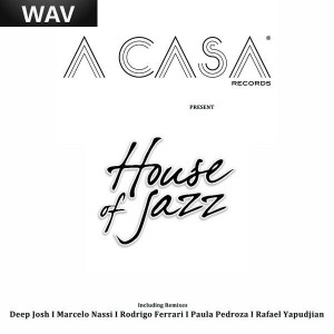 House Of Jazz - H.O.J. (remixes) [A Casa Records]