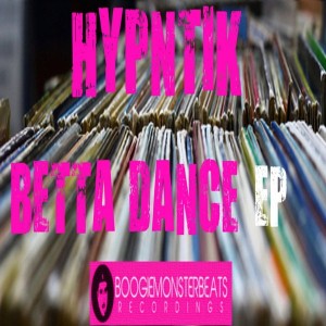 Hypntik - Betta Dance [Boogiemonsterbeats Recordings]