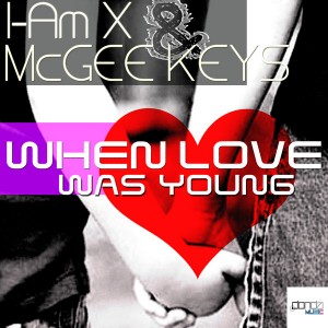 I AM X & McGee Keys - When Love Was Young [Donda Recordings]