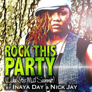 Inaya Day, Nick Jay - Rock This Party (Like It's Mid Summer) [NY-O-DAE]