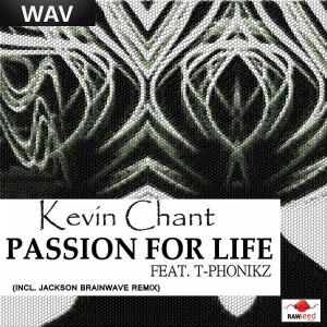 Kevin Chant feat. T-Phonikz - Passion For Life [Rawseed Music]