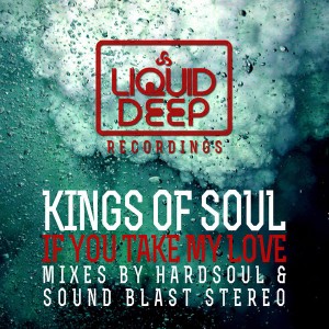 Kings Of Soul - If You Take My Love [Liquid Deep]