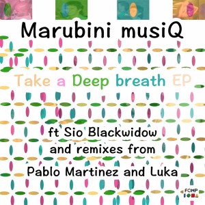 Marubini musiQ - Take a Deep Breath EP [FOMP]