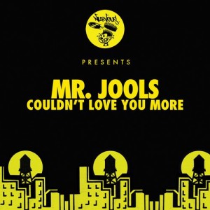 Mr. Jools - Couldn't Love You More [Nurvous Records]