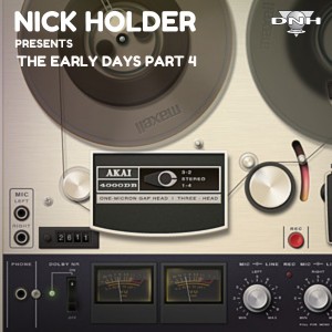 Nick Holder - The Early Days Part 4 [DNH]