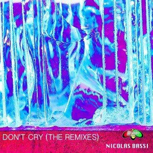 Nicolas Bassi - Don't Cry (remixes) [Soul Shift]