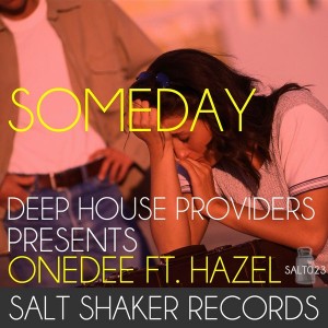 OneDee feat. Hazel - Someday [Salt Shaker Records]