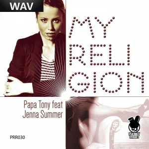 Papa Tony feat Jenna Summer - My Religion [Phunky Rabbit]