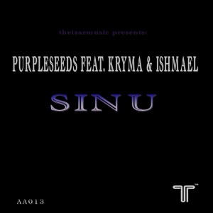 Purpleseeds feat. Kryma & Ishmael - Sinu [The Tzar]