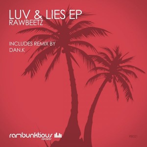 RawBeetz - Luv & Lies EP [Rambunktious]