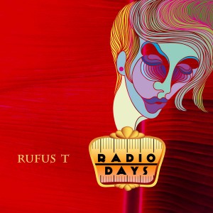 Rufus T - Radio Days [We Make Names]