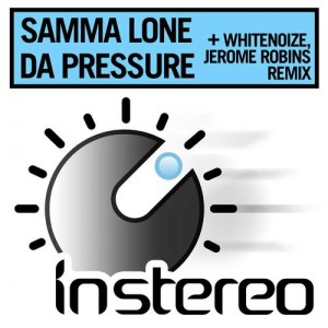 Samma Lone - Da Pressure [InStereo Recordings]