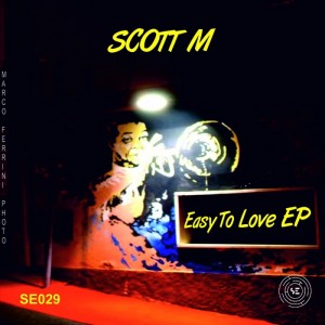 Scott M - Easy To Love [Sound Exhibitions]