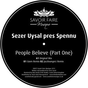 Sezer Uysal presents Spennu - People Believe [Savoir Faire Musique]