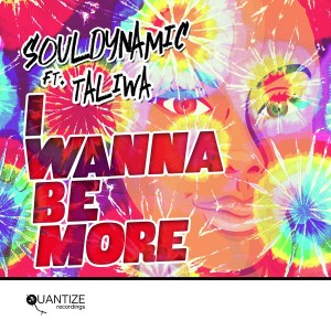 Souldynamic feat. Taliwa - I Wanna Be More [Quantize Recordings]