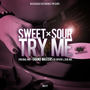 Sweet x Sour - Try Me [Blockheadz Recordingz]