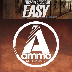 Twism & Steve Raw - Easy [Ammo Recordings]