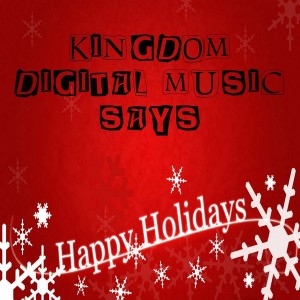 Various Artists - Kingdom Digital Music Says Happy Holidays [Kingdom]