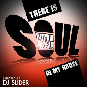 Various Artists - There Is Soul In My House by DJ Slider [Purple Music]