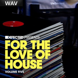 Various - Defected Presents For The Love Of House Volume 5 [Defected]