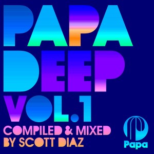Various - Papa Deep Vol 1 (Compiled & Mixed By Scott Diaz) [Papa]