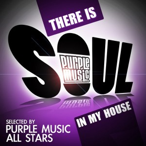 Various - There Is Soul In My House (Selected By Purple Music All Stars) [Purple Music]