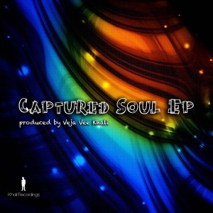 Veja Vee Khali - Captured Soul Ep [khali Recordings]