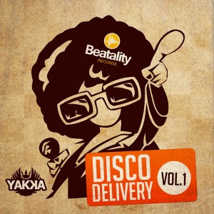 Yakka - Disco Delivery, Vol. 1 [Beatality Records]
