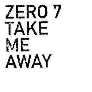 Zero 7 - Take Me Away [Make]