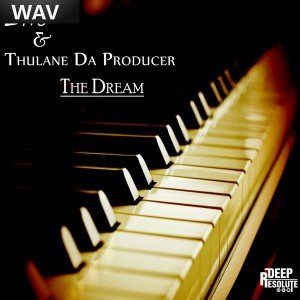 Zito & Thulane Da Producer - The Dream [Deep Resolute (PTY) LTD]