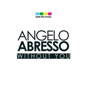 Angelo Abresso - Without You [Taste The Music]