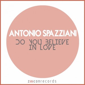 Antonio Spaziani - Do U Believe In Love [Zilicon]