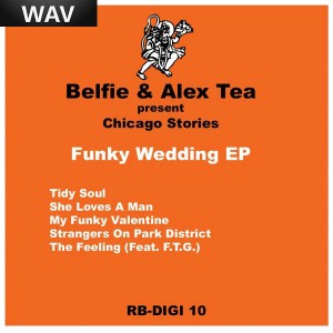 Belfie & Alex Tea Present Chicago Stories - Funky Wedding EP [Robsoul]